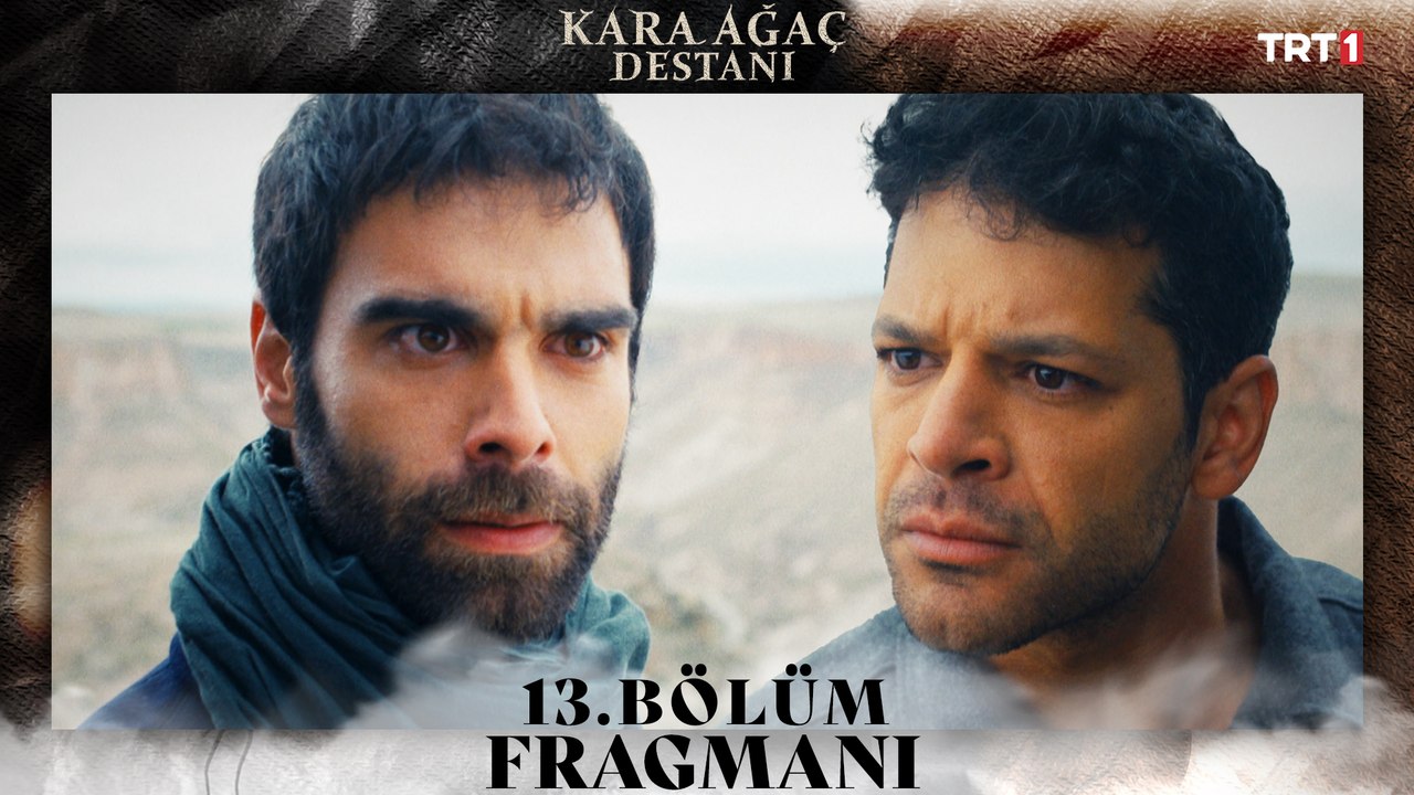 Kara Ağaç Destanı 13. Bölüm Fragmanı