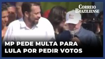 Ministério Público pede multa a Lula por pedir votos para Boulos