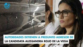 Autoridades detienen a presunto agresor de la candidata Alessandra Rojo de la Vega