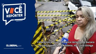Cabeleireira Divana Pereira reclama de buraco na passagem Santo Antônio, no Curió-Utinga