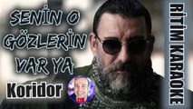 Senin O Gözlerin Var Ya - Koridor ✩ Ritim Karaoke Orijinal Trafik (Hicaz Majör Rock Fantezi)