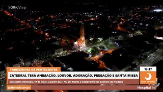 Catedral de Cajazeiras terá animação, louvor, adoração, pregação e missa na ‘Tardezinha de Pentecostes’