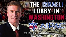 The Israeli Lobby In Washington - By Pastor Chuck Baldwin