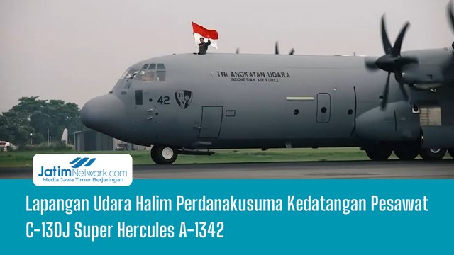 Lapangan Udara Halim Perdanakusuma Kedatangan Pesawat C-130J Super Hercules A-1342