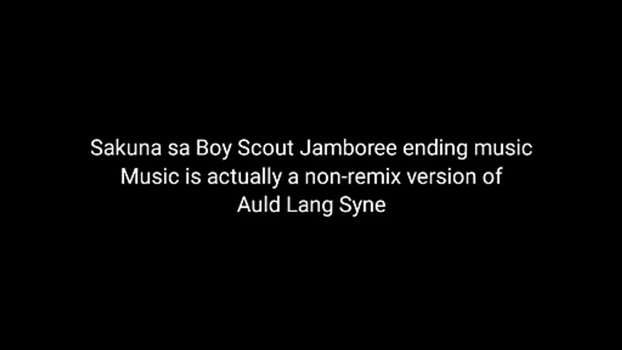 KMJS Sakuna sa Boy Scout Jamboree - ending music