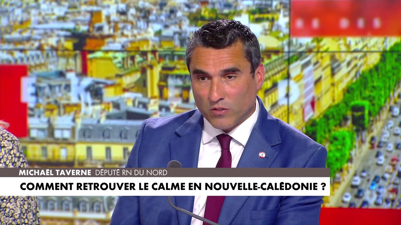 Michaël Taverne : «Il faut une grande fermeté envers ces individus qui déstabilisent la Nouvelle-Calédonie, la France et qui tuent des Français»