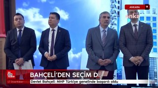 Devlet Bahçeli: MHP Türkiye genelinde başarılı oldu