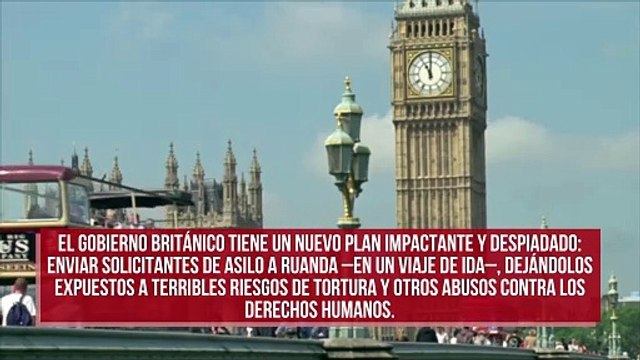Exigen que el gobierno del Reino Unido que no envíe solicitantes de asilo a Ruanda