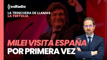 La Tertulia de La Trinchera. Milei visita España por primera vez