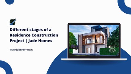 Different stages of a Residence Construction Project  Jade Homes