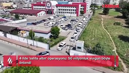 4 ilde 'sahte altın' operasyonu! 50 milyonluk vurgun böyle önlendi