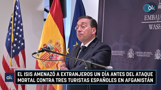 El ISIS amenazó a extranjeros un día antes del ataque mortal contra tres turistas españoles en Afganistán