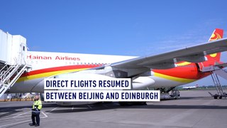Direct flights resume between Beijing and Edinburgh