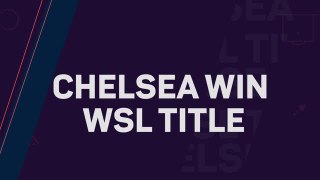 Breaking News - Chelsea win WSL title