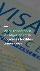 Visa France pour les Algériens : De nouvelles facilités annoncées