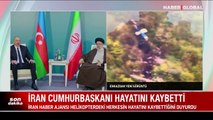 İran Cumhurbaşkanı Reisi ve Dışişleri Bakanı Abdullahiyan helikopter kazasında hayatını kaybetti