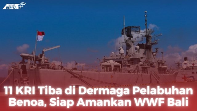 11 KRI Tiba di Dermaga Pelabuhan Benoa, Siap Amankan WWF Bali