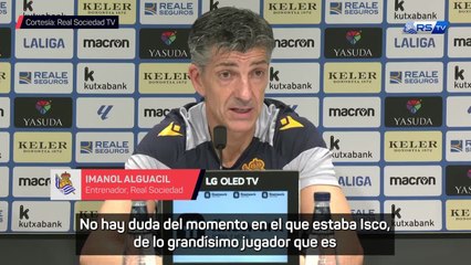 Imanol lamenta la baja de Isco: "Es una gozada verle jugar"