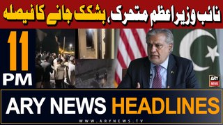 ARY News 11 PM Headlines 18th May 2024 | Vice PM Dar to leave for Bishkek