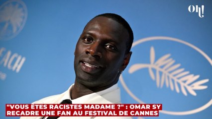 "Vous êtes racistes madame ?" : Omar Sy recadre une fan au Festival de Cannes