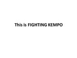 This is FIGHTING KEMPO