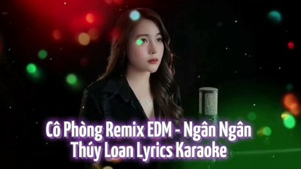 Cô Phòng Remix EDM - Thúy Loan cover