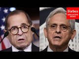 ‘Deeply Wrong’: Jerry Nadler Blasts Judiciary Committee For Pushing Contempt Charges Against Garland