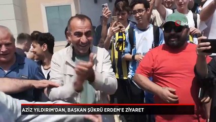Aziz Yıldırım'dan, Başkan Şükrü Erdem'e ziyaret