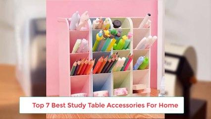 Top 7 Best Study Table Accessories For Home