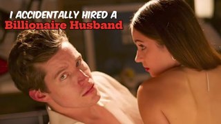 I Accidentally Hired a Billionaire Husband Full Movie Uncut