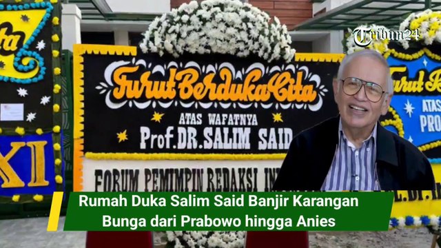 Rumah Duka Salim Said Banjir Karangan Bunga dari Prabowo hingga Anies