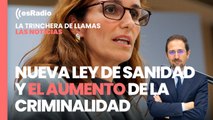 Las Noticias de La Trinchera. Nueva Ley de Sanidad y el aumento de la criminalidad