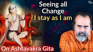 Seeing all change, I stay as I am || Acharya Prashant, on Ashtavakra Gita (2019)