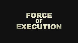 Film Force of Execution HD
