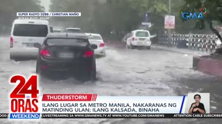 Ilang lugar sa Metro Manila, nakaranas ng matinding ulan; ilang kalsada, binaha | 24 Oras Weekend