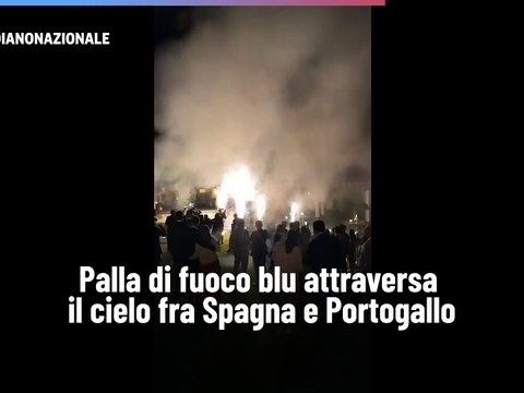Palla di fuoco blu attraversa il cielo fra Spagna e Portogallo