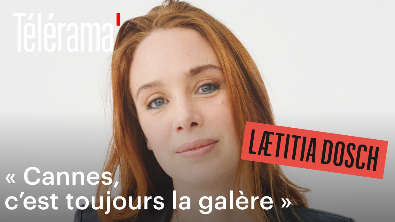 Lætitia Dosch : de son premier Festival de Cannes au "Procès du chien"