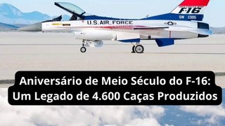 Aniversário de Meio Século do F-16: Um Legado de 4.600 Caças Produzidos