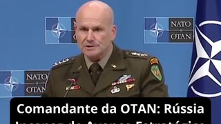 Comandante da OTAN: Rússia Incapaz de Avanço Estratégico