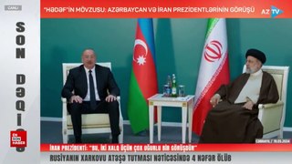 Aliyev ile Reisi'nin ABD ve Ermenistan'a meydan okuduğu görüşme