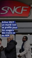 Grève SNCF : un mardi noir se profile pour les usagers des trains et du RER