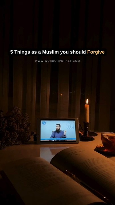 5 Things as a muslim you should forgive