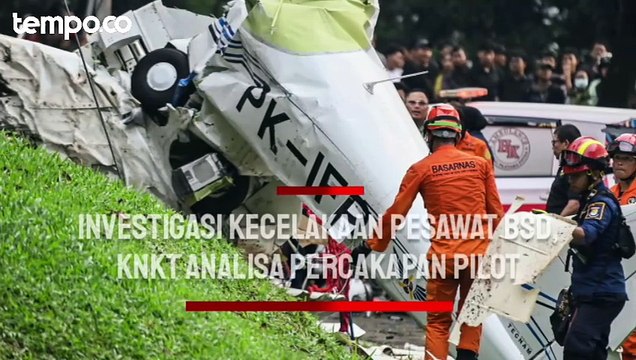 KNKT Analisa Percakapan Pilot Untuk Investigasi Kecelakaan Pesawat BSD