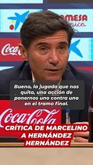 Marcelino y su dura crítica al árbitro Hernández Hernández