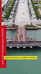 SAMSUN İSMİ NERDEN GELİYOR