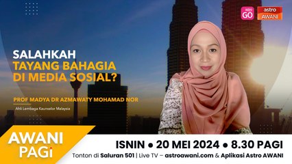 AWANI Pagi: Salahkah tayang bahagia di media sosial?