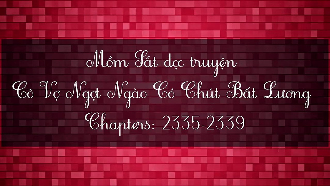 Chương 2335-2339 Cô Vợ Ngọt Ngào Có Chút Bất Lương