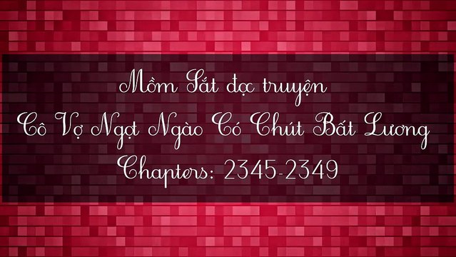 Chương 2345-2349 Cô Vợ Ngọt Ngào Có Chút Bất Lương