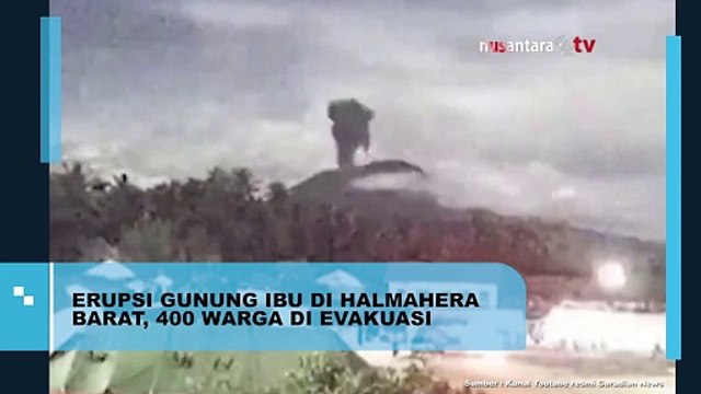 Erupsi gunung api Ibu di Halmahera barat, 400 warga terpaksa di evakuasi