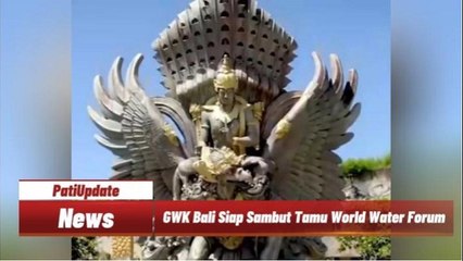 GWK Bali Siap Jamu Tamu World Water Forum Ke 10
